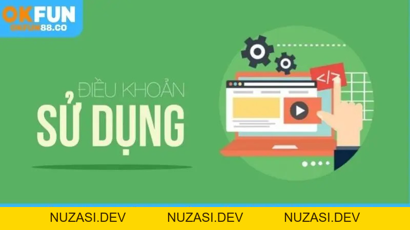 Điều Kiện Điều Khoản - Tổng Hợp Quy Định Bạn Cần Biết - NUZASI