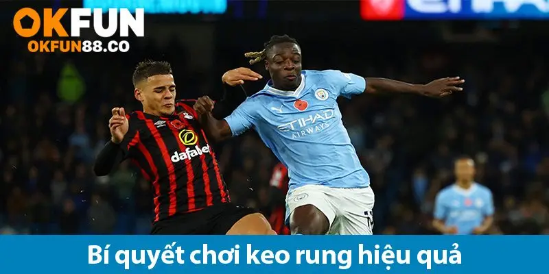 Kèo rung bóng đá: Hướng dẫn chi tiết và bí quyết chiến thắng - NUZASI