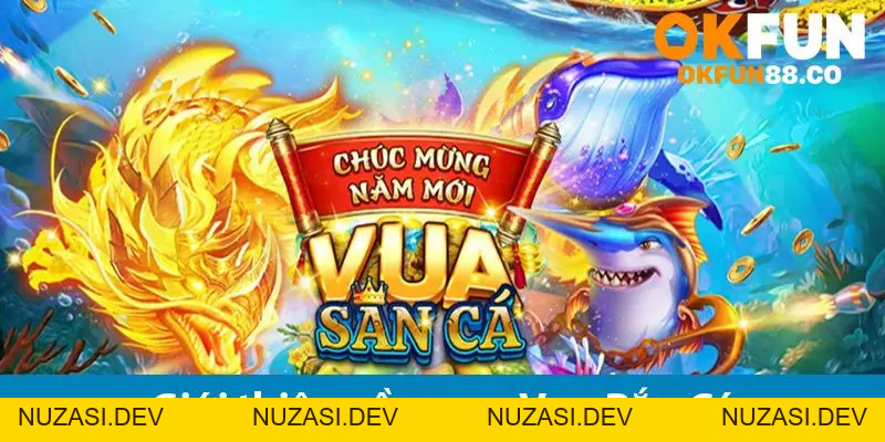Bắn Cá OKFUN - Cuộc Phiêu Lưu Đại Dương Đầy Kịch Tính - NUZASI